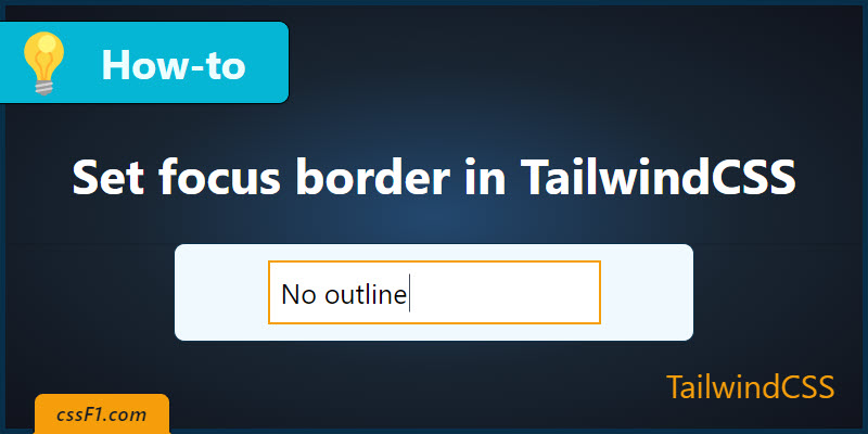Set focus border in TailwindCSS
