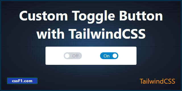 Create custom toggle button with TailwindCSS